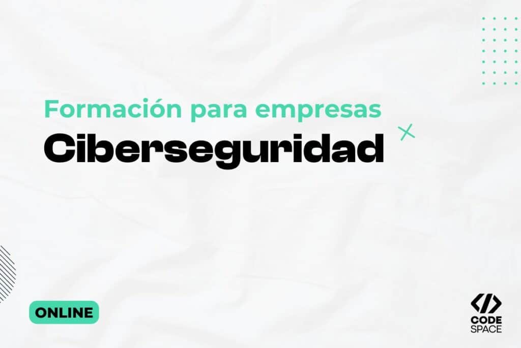 Portada del curso de Ciberseguridad de la formación para empresa de CODE SPACE