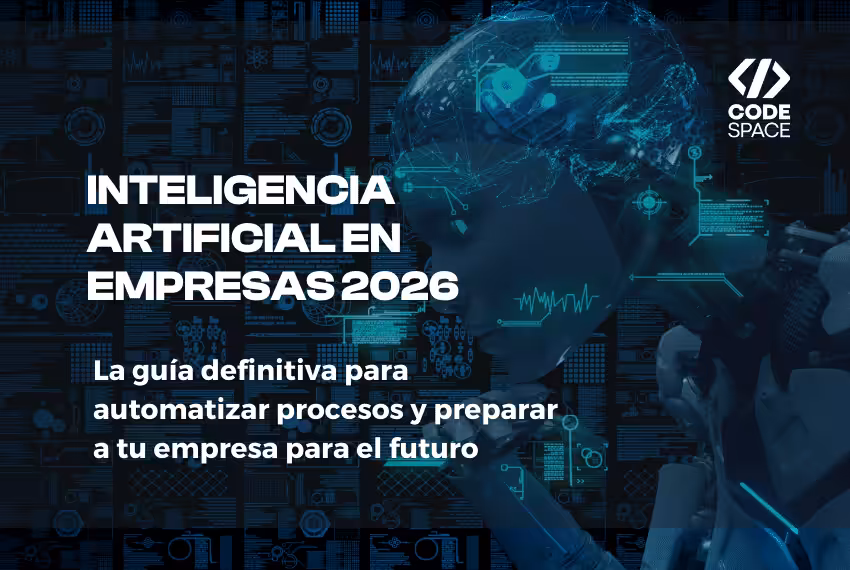 Inteligencia Artificial en Empresas 2026: la guia definitiva para automatizar procesos y preparar a tu empresa para el futuro