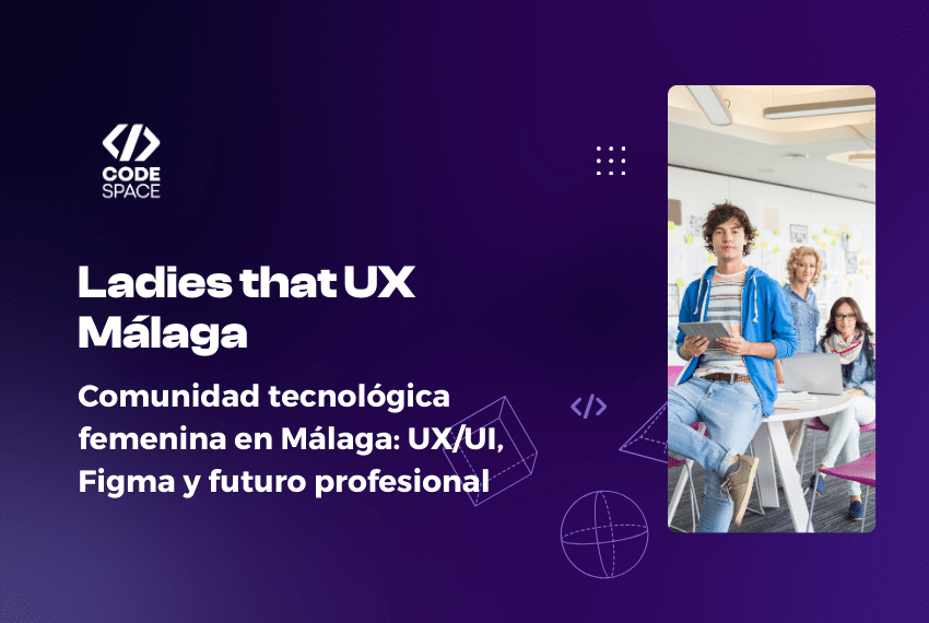 mujeres IT, diseño UX UI y ladies that ux